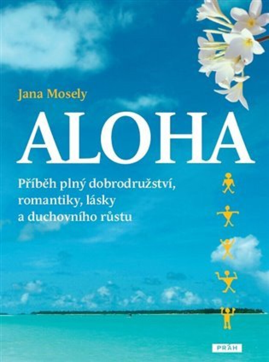Kniha Aloha - Příběh plný dobrodružství, romantiky, lásky a duchovního růstu