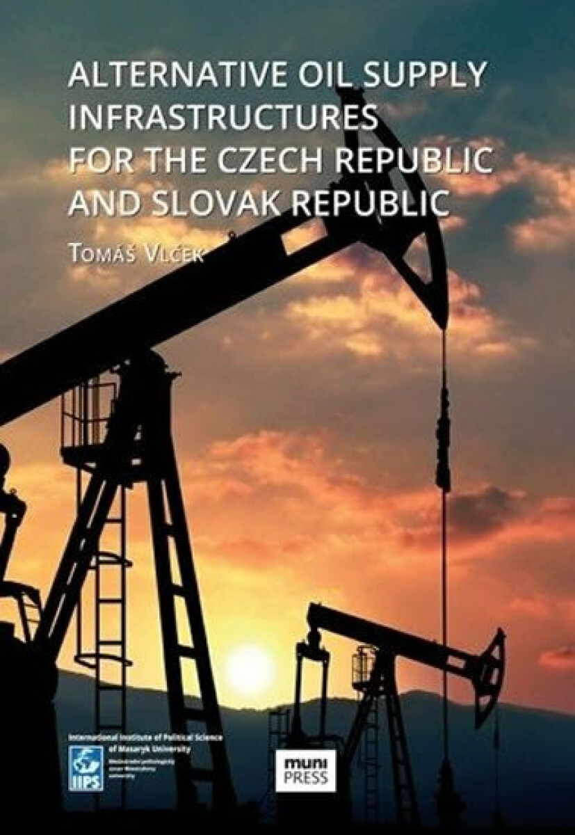 Kniha Alternative Oil Supply Infrastructures for the Czech Republic and Slovak Republic