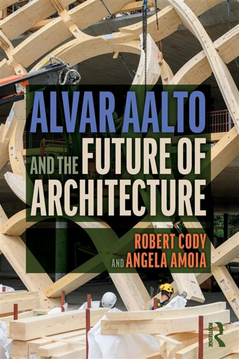 Kniha Alvar Aalto and the Future of Architecture