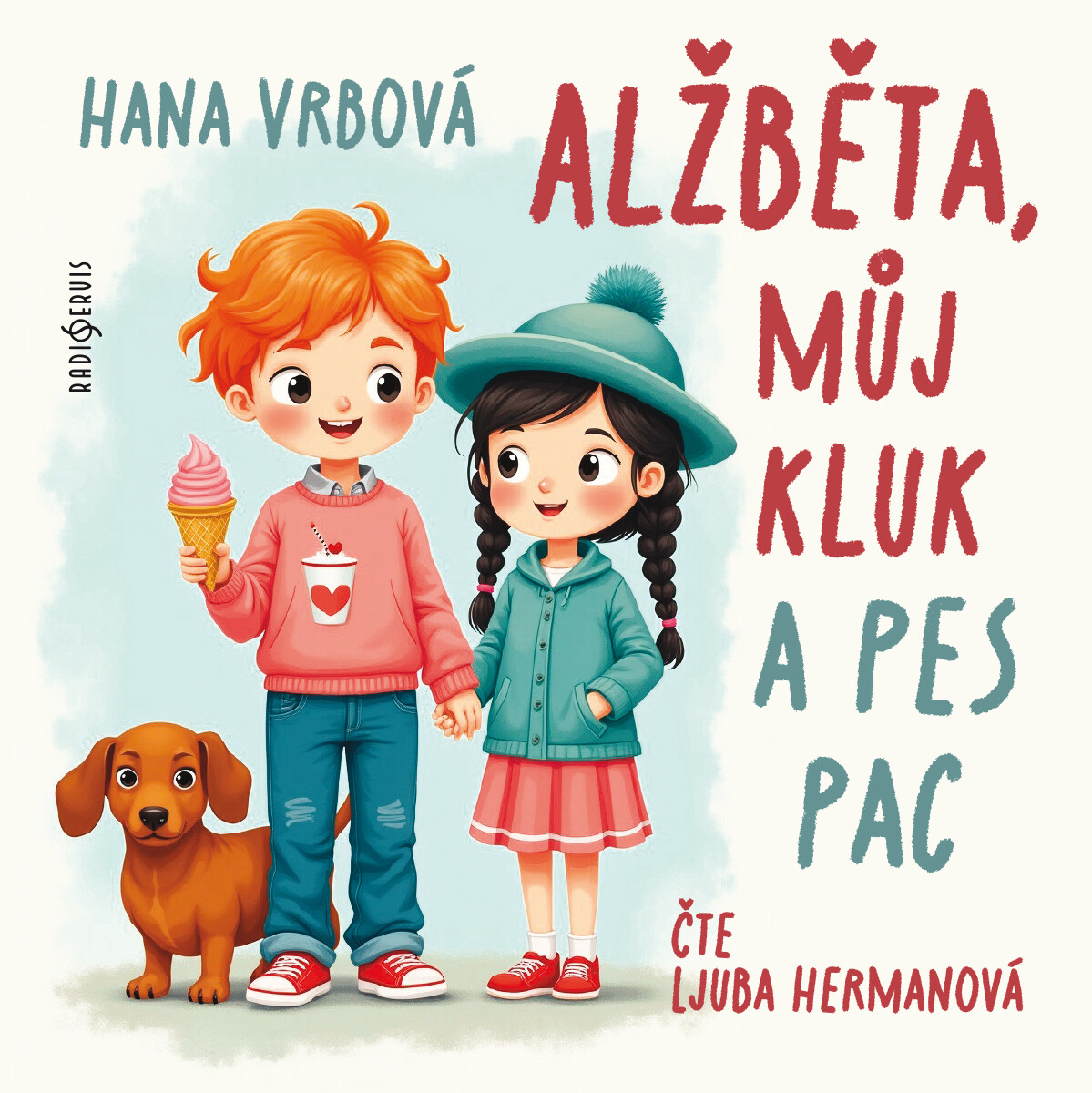 Alžběta, můj kluk a pes Pac - Hana Vrbová