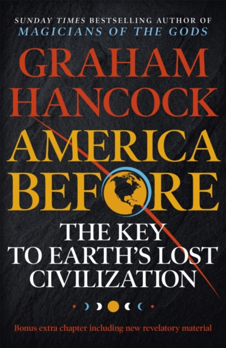 Levně America Before: The Key to Earth's Lost Civilization - Graham Hancock