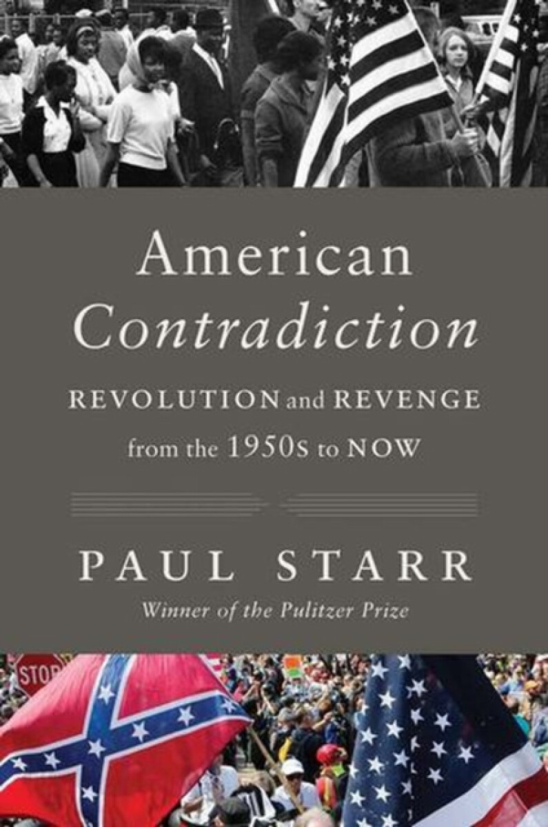 American Contradiction – Revolution and Revenge from the 1950s to Now ...