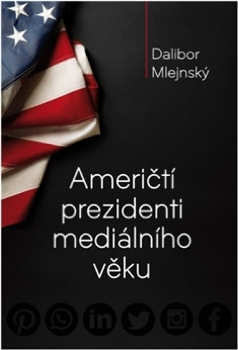Kniha Američtí prezidenti mediálního věku