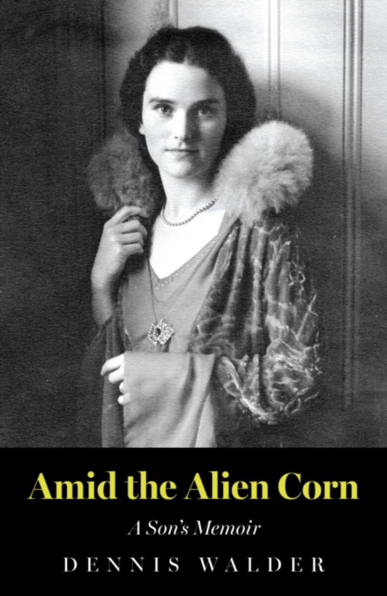 Amid the Alien Corn - Dennis Walder