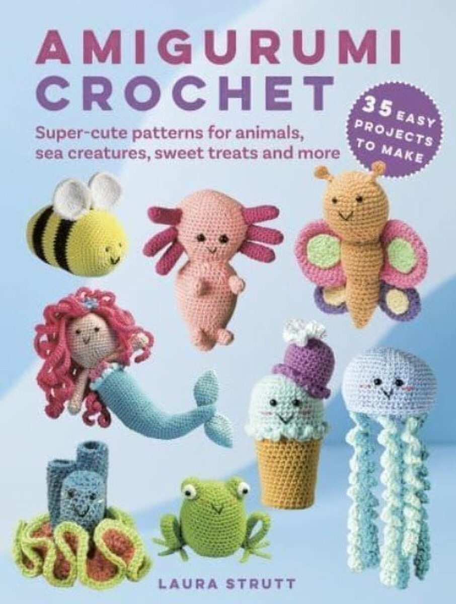 Kniha Amigurumi Crochet: 35 easy projects to make
