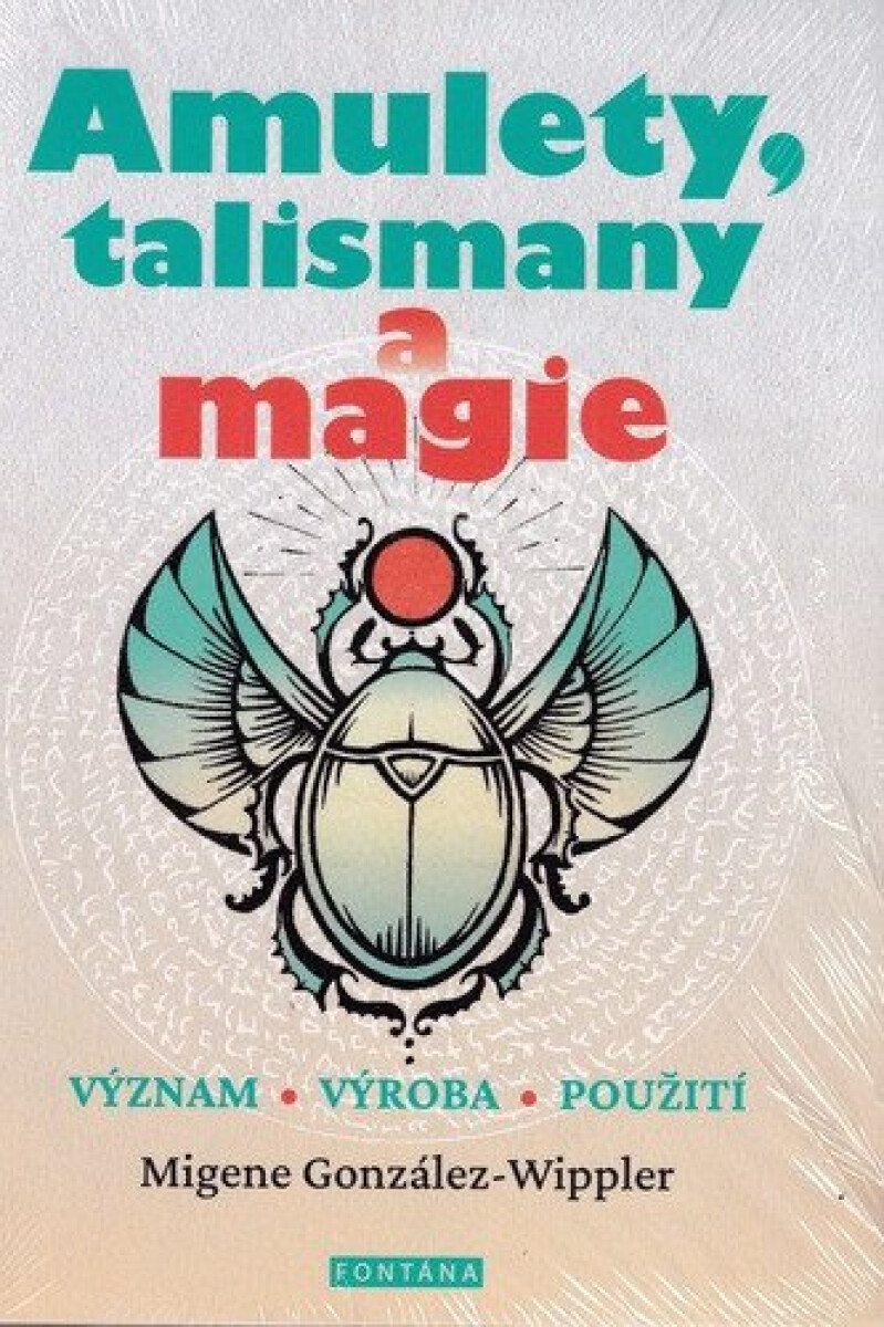 Kniha Amulety, talismany a magie - Význam, výroba, použití