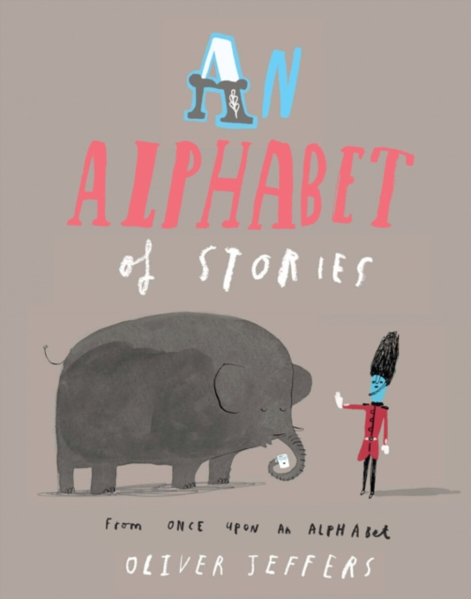 An Alphabet of Stories – Oliver Jeffers