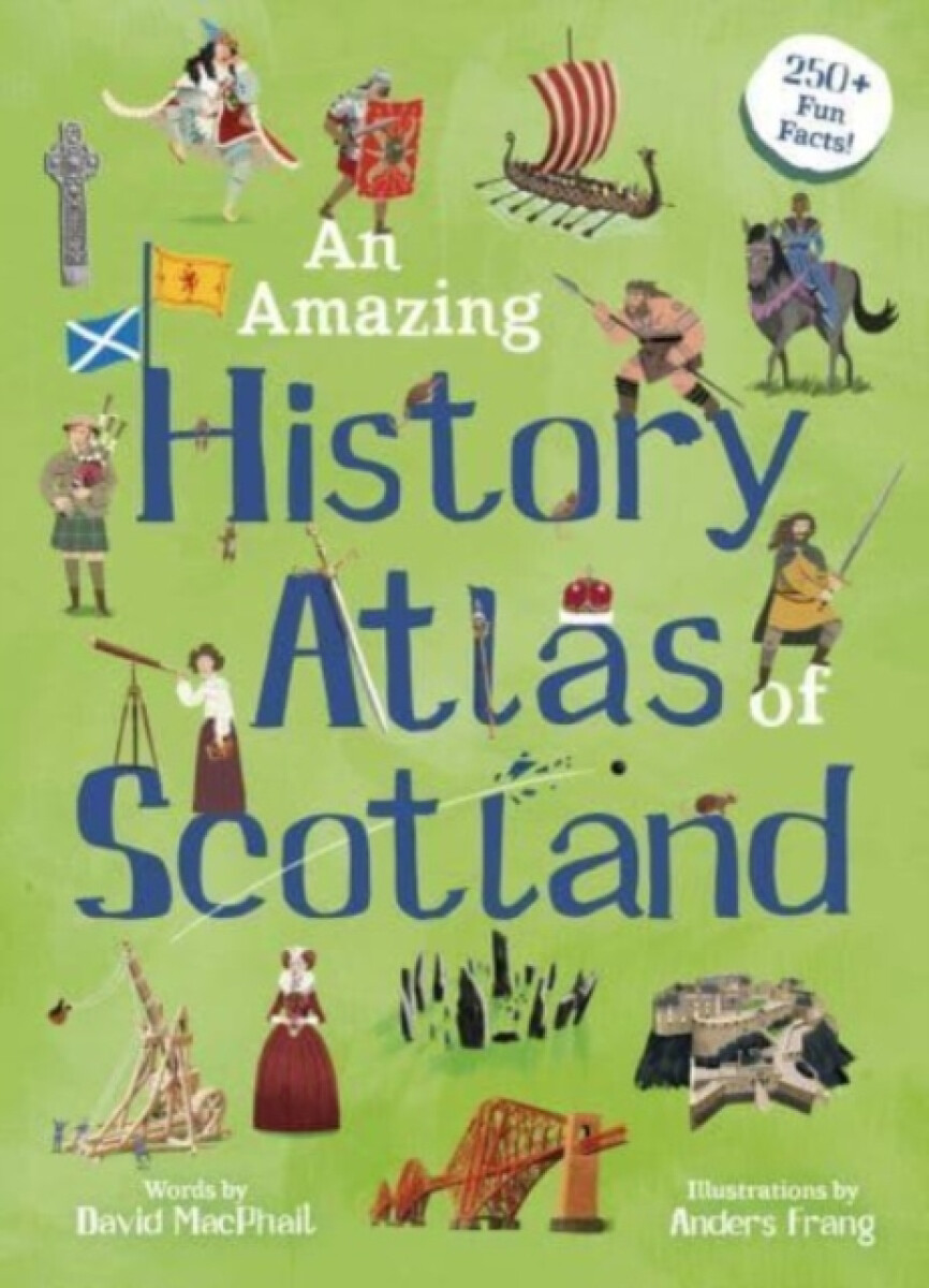 Kniha Amazing History Atlas of Scotland