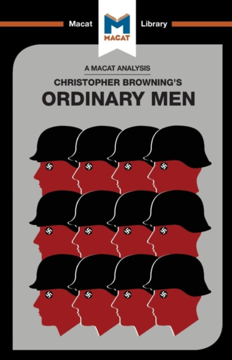 An Analysis of Christopher R. Browning’s Ordinary Men – James Chappel, Tom Stammers