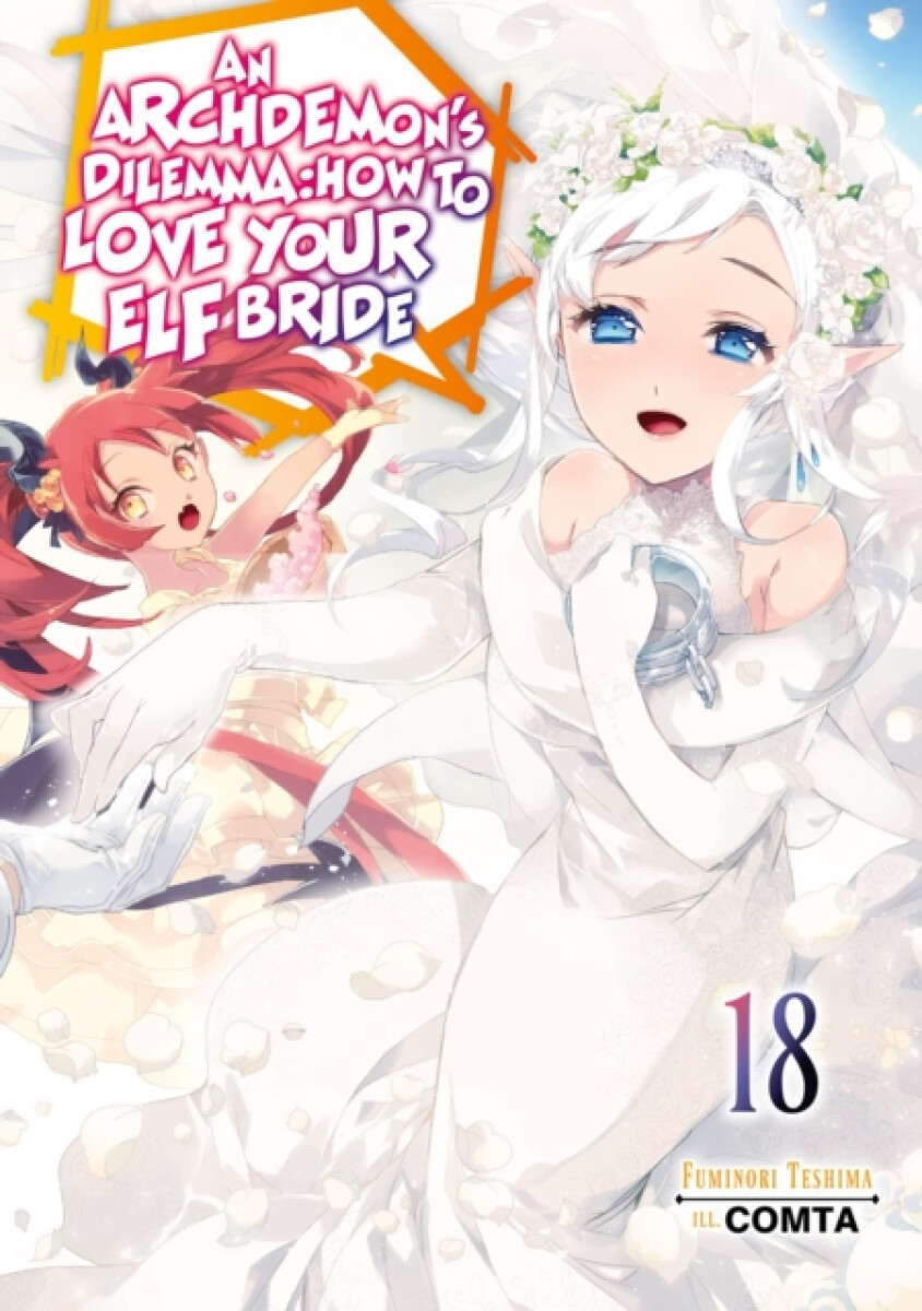 Kniha An Archdemon's Dilemma: How to Love Your Elf Bride: Volume 18 (Light Novel)
