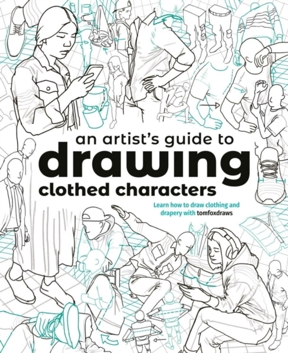 Artist's Guide to Drawing Clothed Characters - Fox Tom