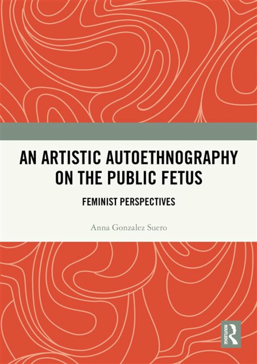 Kniha Artistic Autoethnography on the Public Fetus
