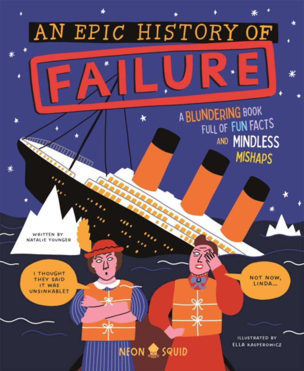An Epic History of Failure - Neon Squid, Natalie Younger