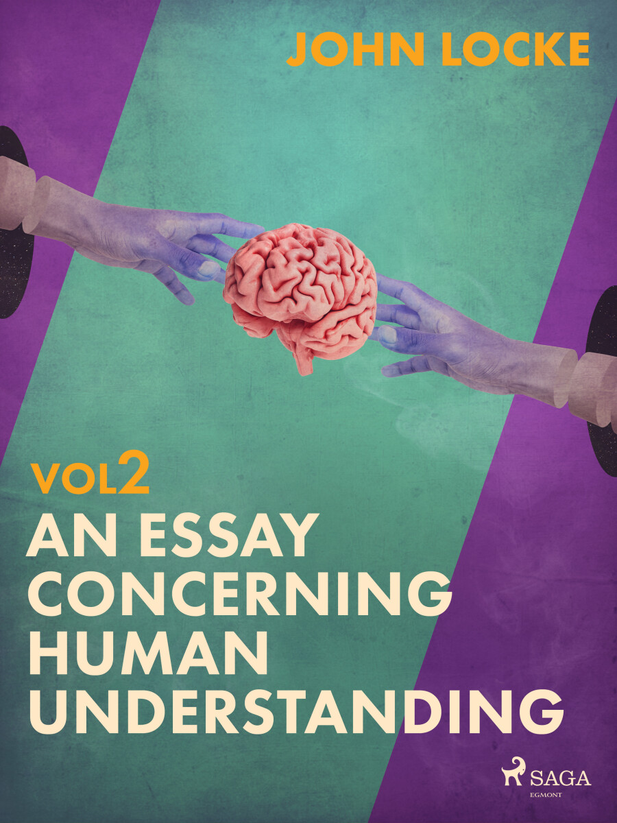 An Essay Concerning Human Understanding. Volume Two - John Locke
