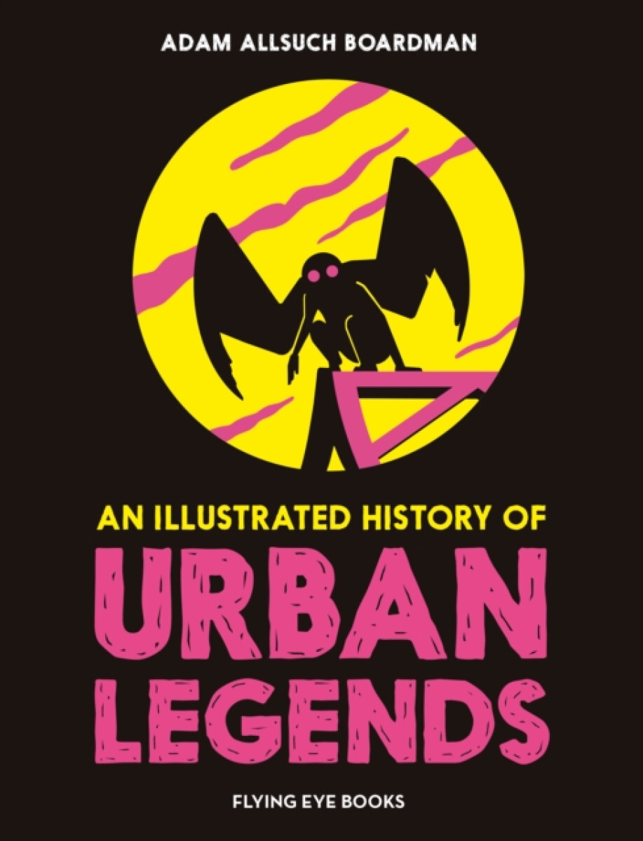 Kniha Illustrated History of Urban Legends