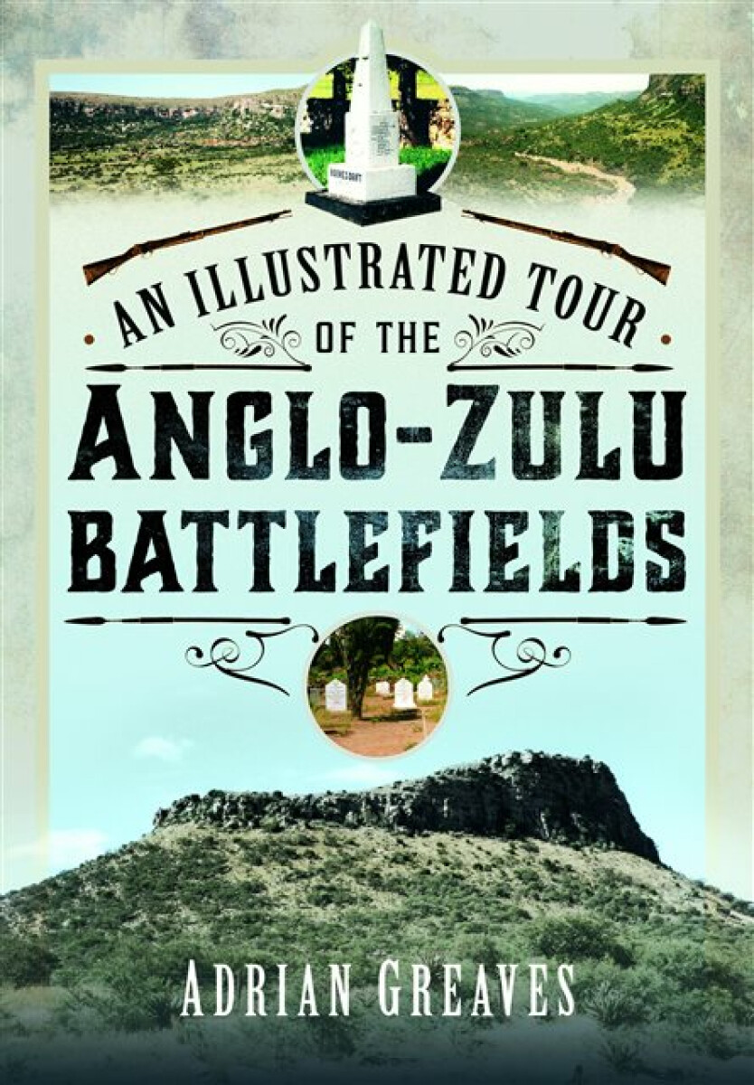 Kniha Illustrated Tour of the 1879 Anglo-Zulu Battlefields