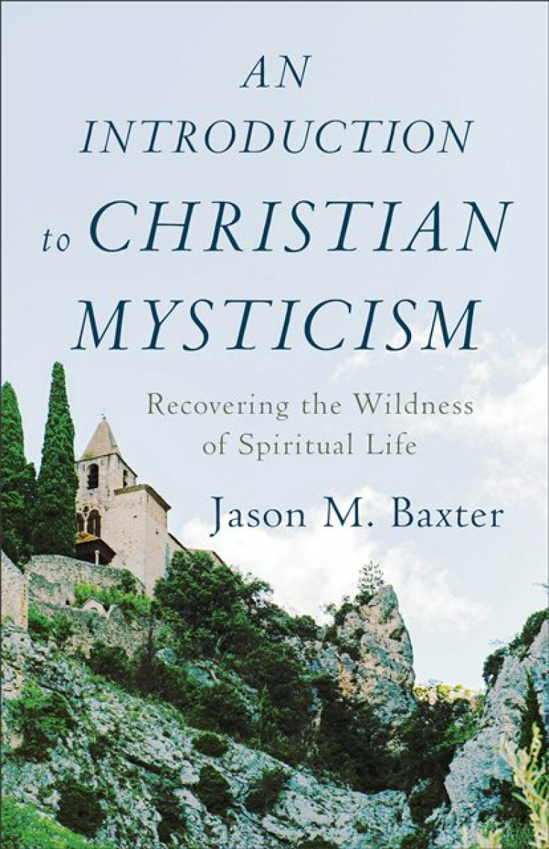 Kniha Introduction to Christian Mysticism – Recovering the Wildness of Spiritual Life