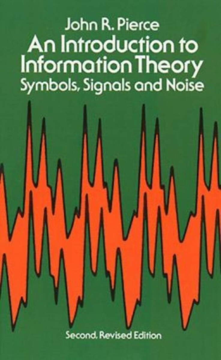 Kniha An Introduction to Information Theory, Symbols, Signals and Noise