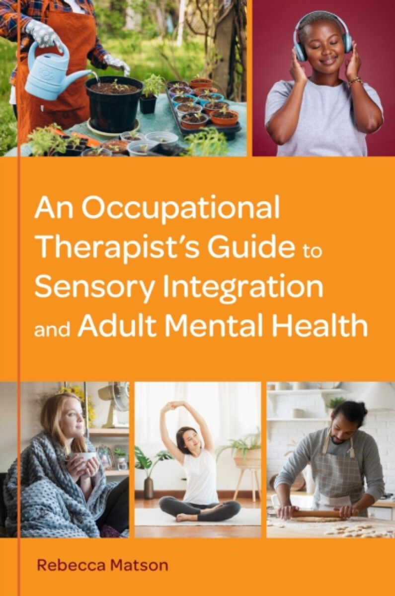 Kniha Occupational Therapist''s Guide to Sensory Integration and Adult Mental Health