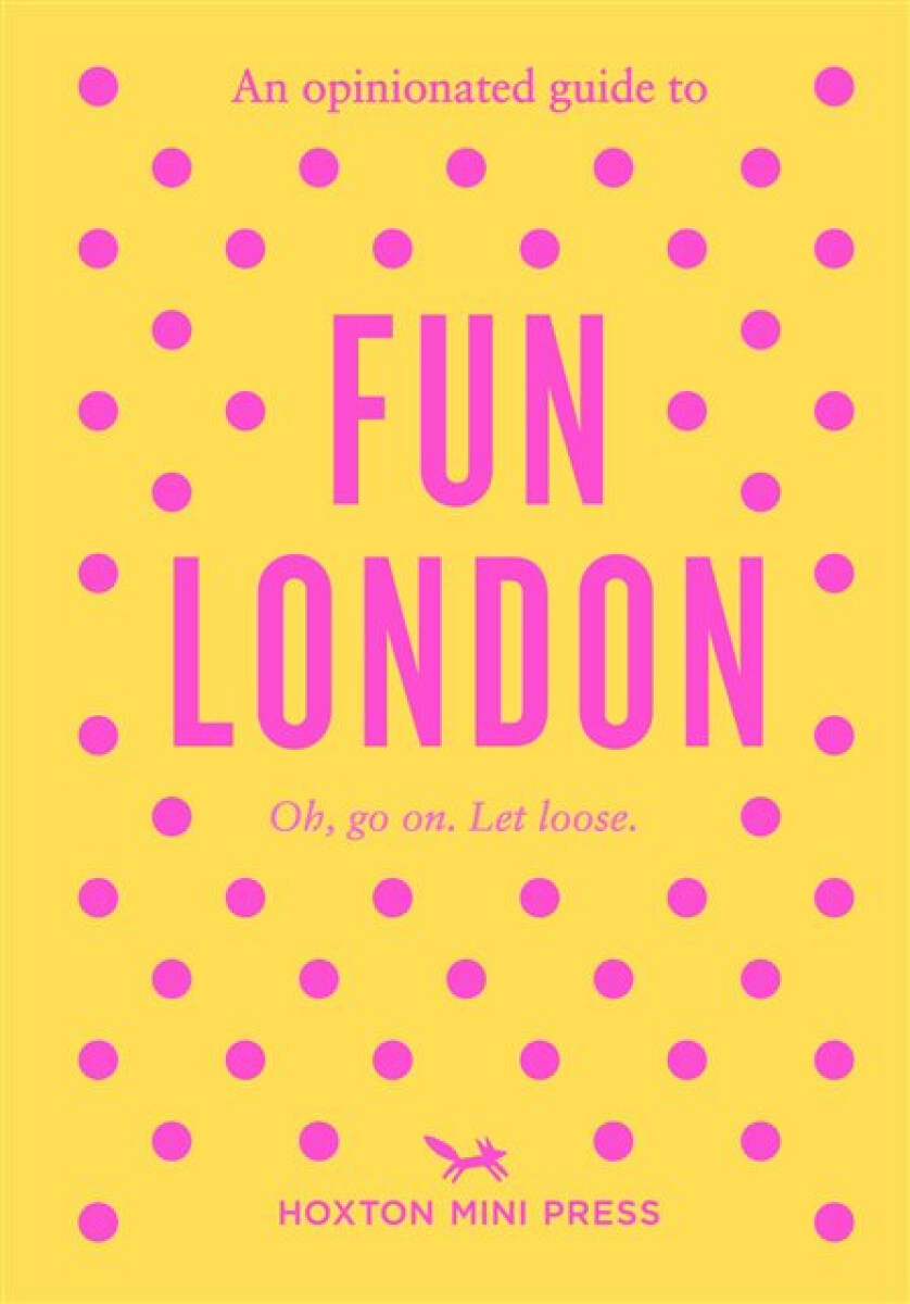 Kniha Opinionated Guide to Fun London