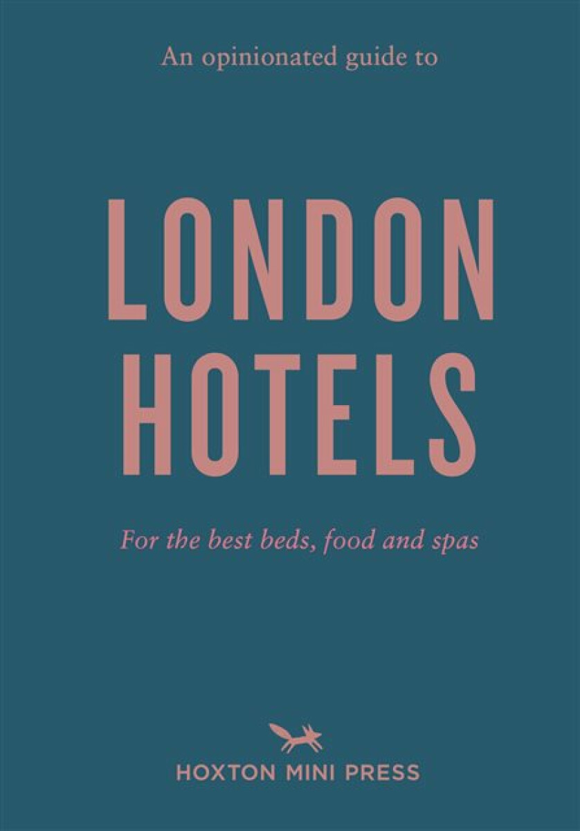 Kniha Opinionated Guide to London Hotels