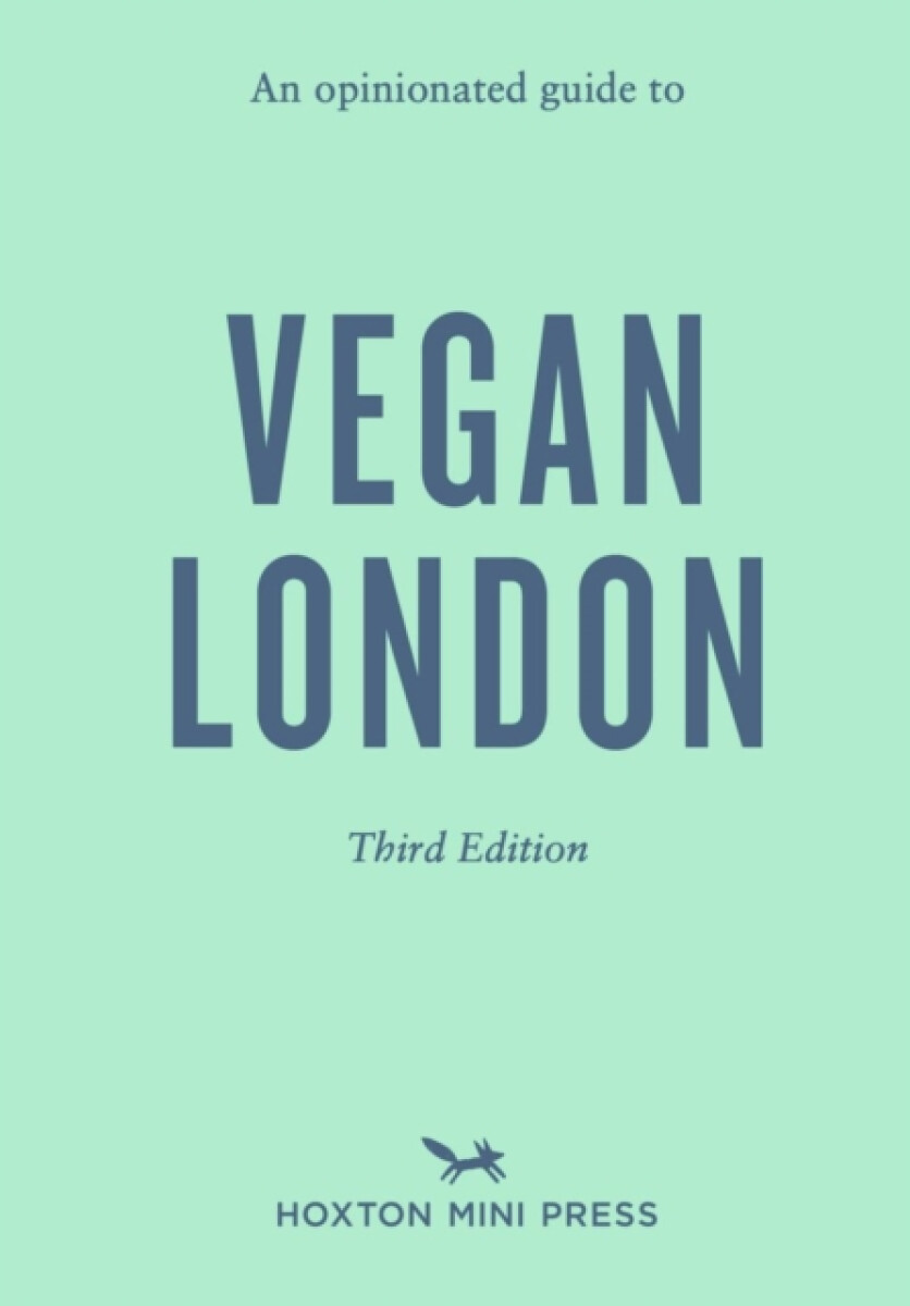 Kniha Opinionated Guide to Vegan London: Third Edition