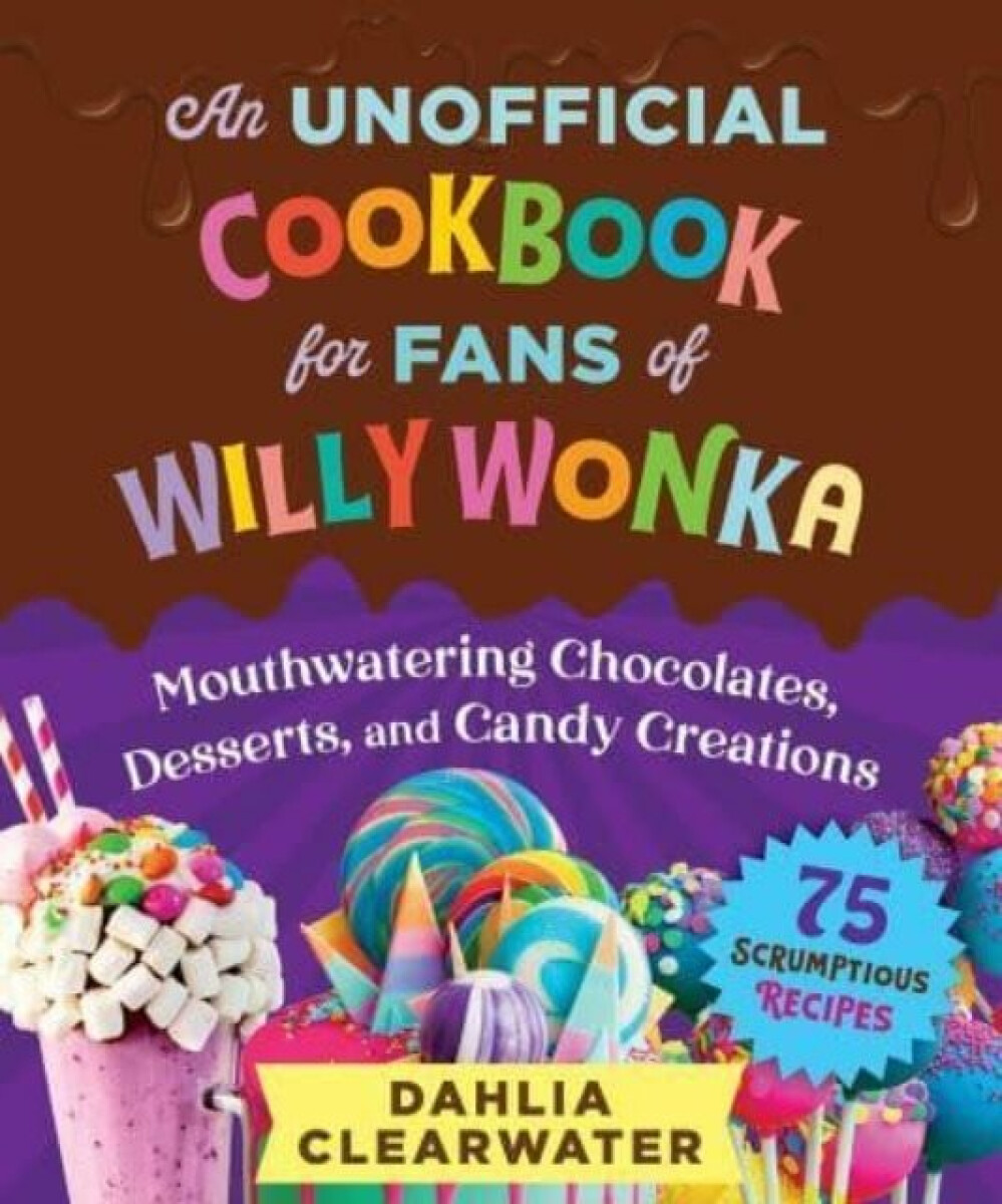 Kniha Unofficial Cookbook for Fans of Willy Wonka