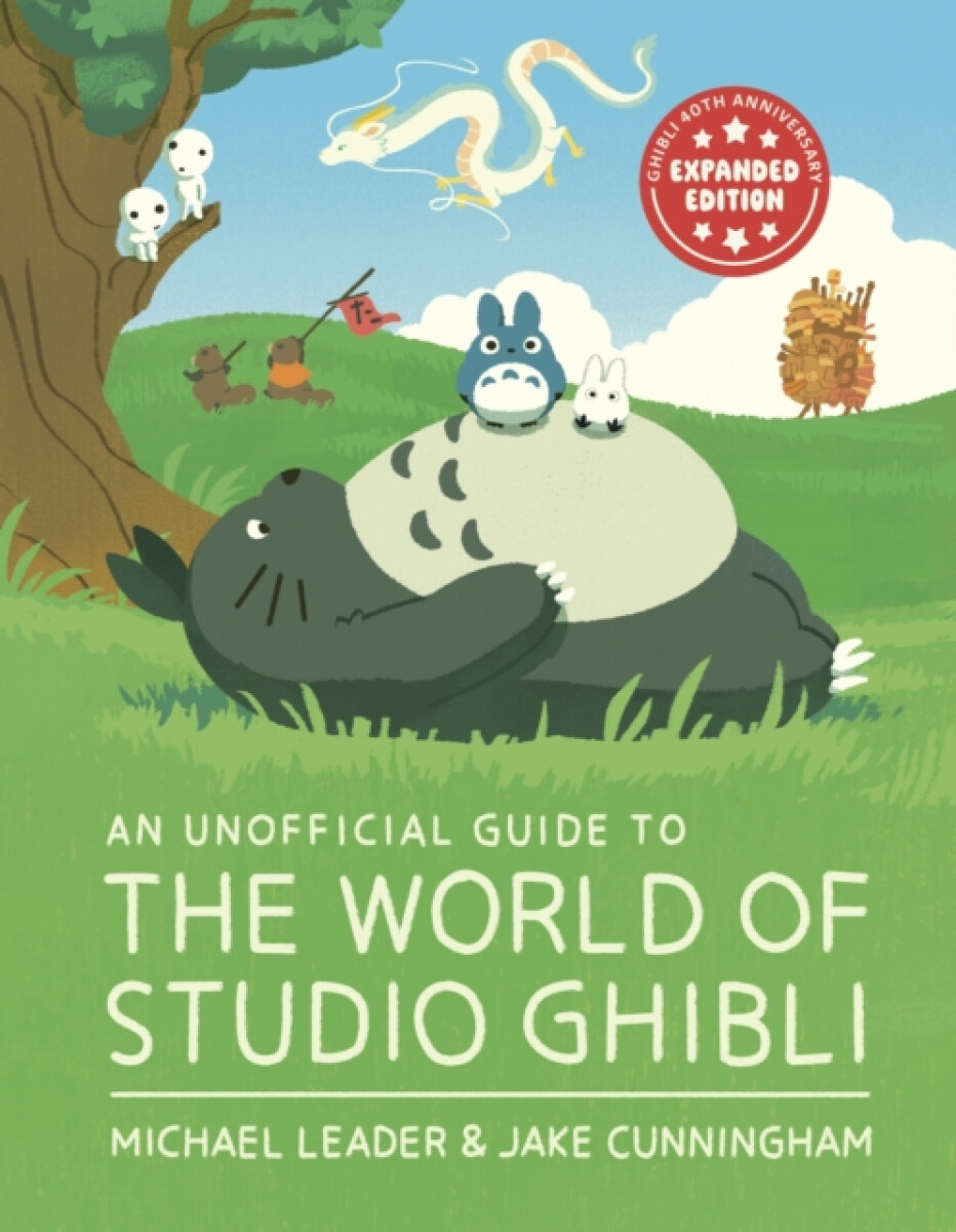 Levně An Unofficial Guide to the World of Studio Ghibli UPDATED EDITION - Michael Leader, Jake Cunningham