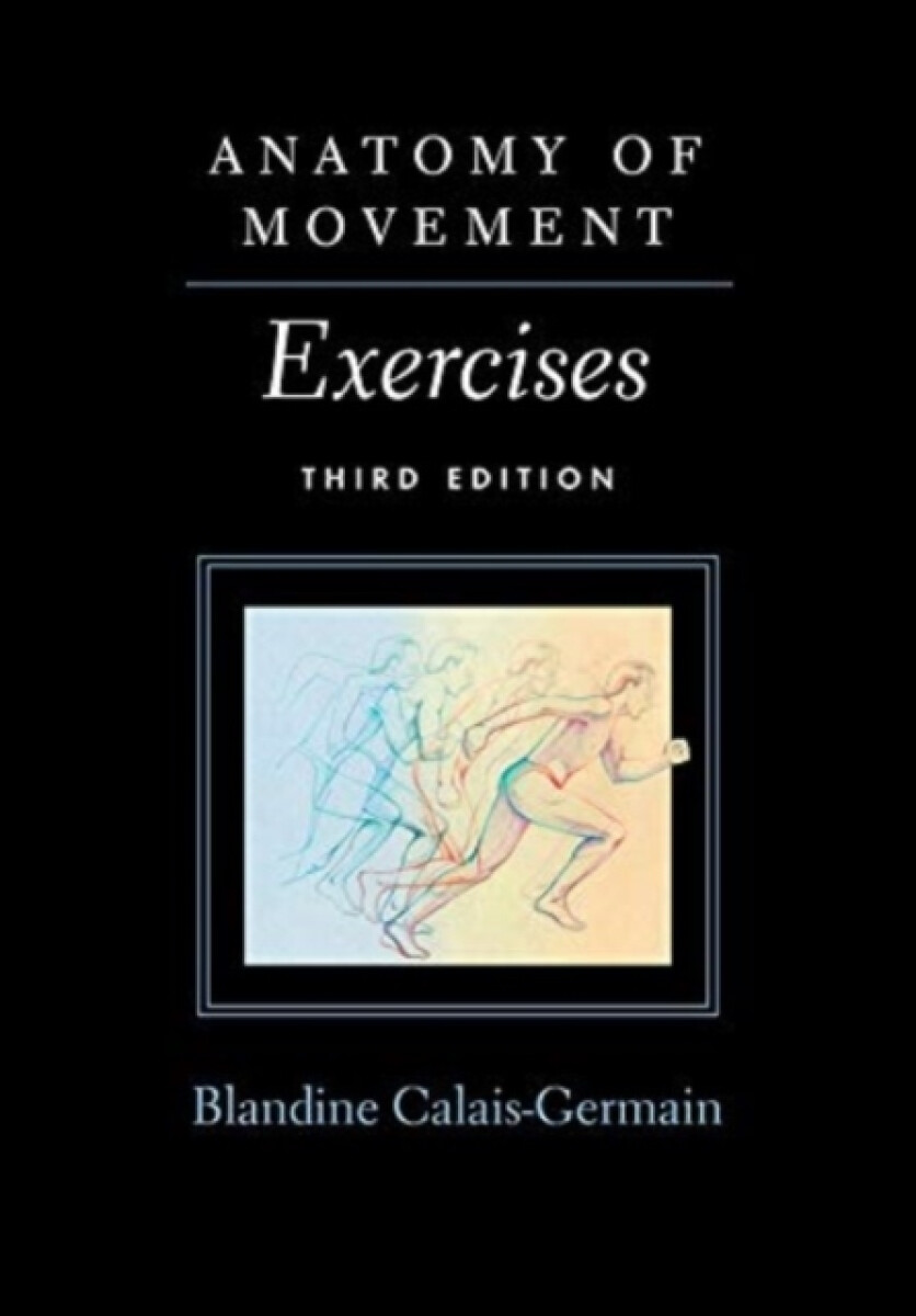 Anatomy of Movement - Blandine Calais-Germain