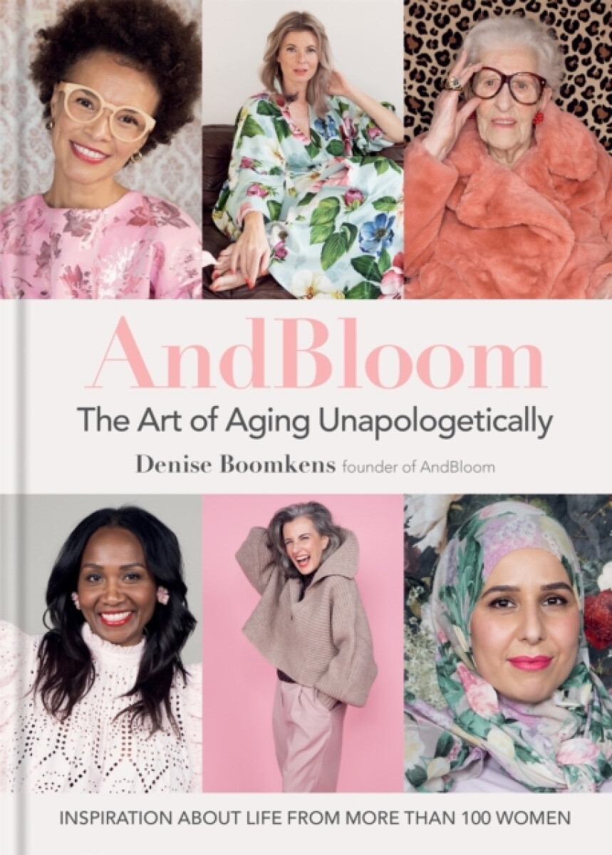 Kniha And Bloom The Art of Aging Unapologetically