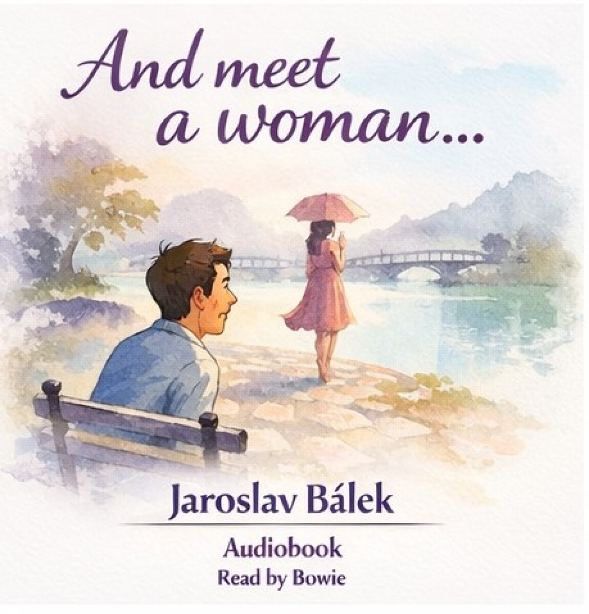 Levně And meet a woman ... - Jaroslav Bálek - audiokniha