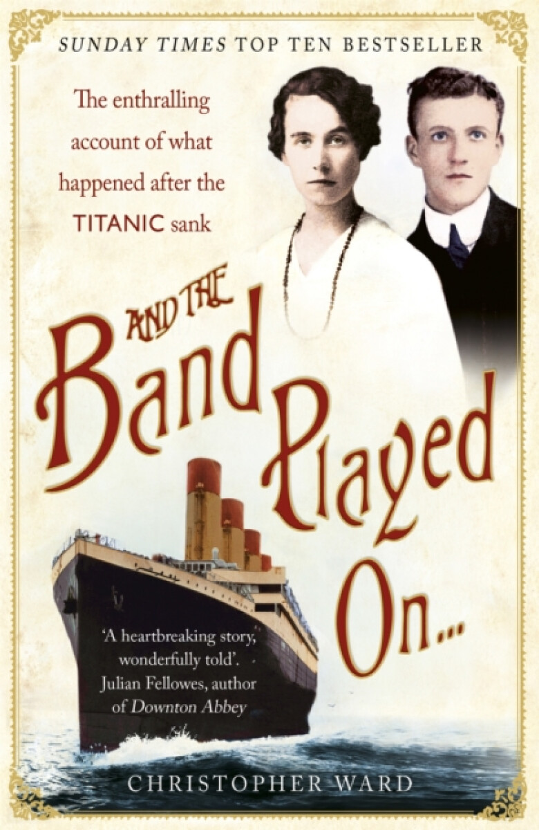 Kniha And the Band Played On: The enthralling account of what happened after the Titanic sank