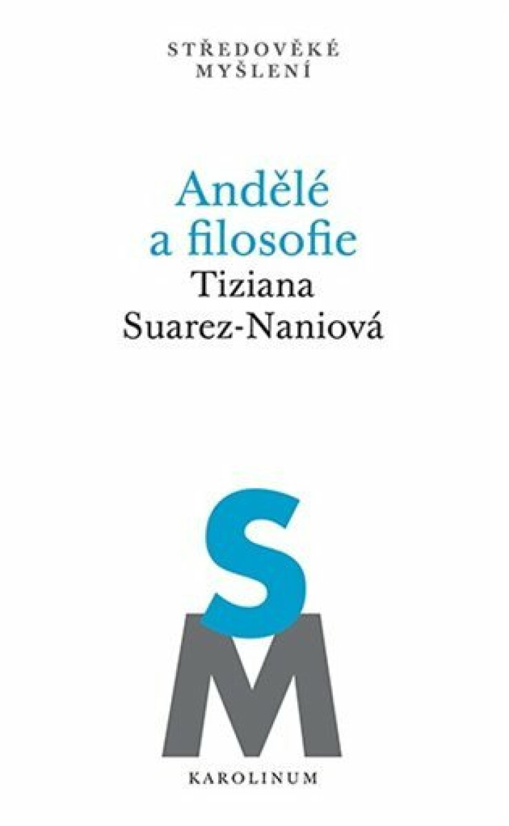 Kniha Andělé a filosofie - Subjektivita a kosmologická role odloučených substancí na konci 13. století