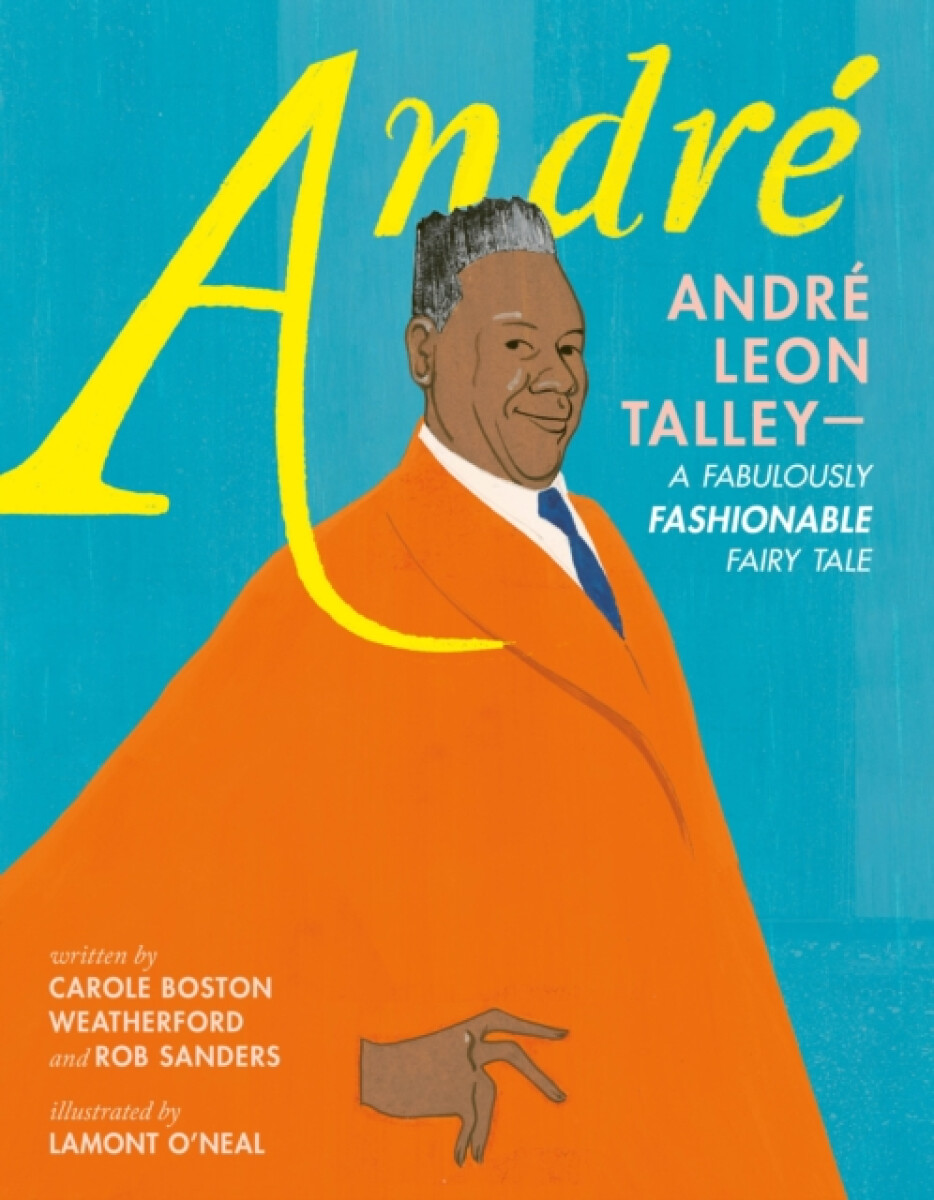 Kniha Andre: Andre Leon Talley'-A Fabulously Fashionable Fairy Tale
