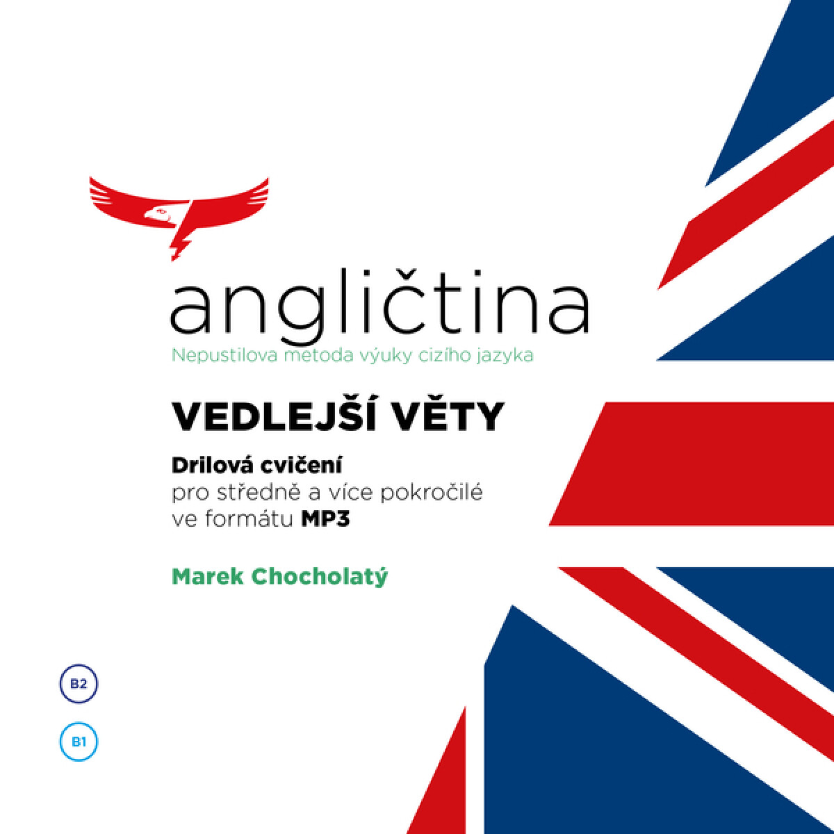 Levně Angličtina - Nepustilova metoda – Vedlejší věty - Chocholatý Marek - audiokniha