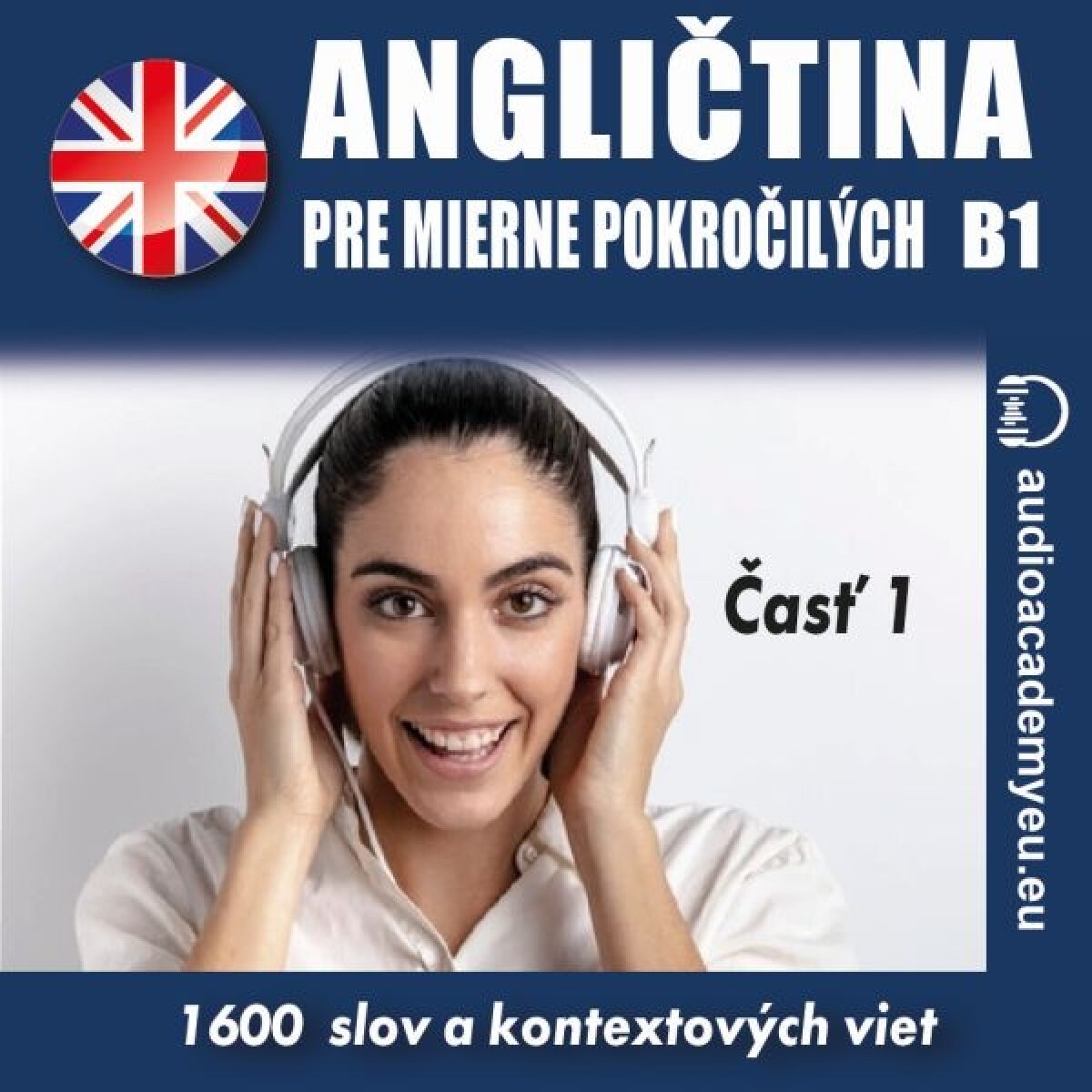 Levně Angličtina pre mierne pokročilých B1 - časť 1 - audioacademyeu - audiokniha