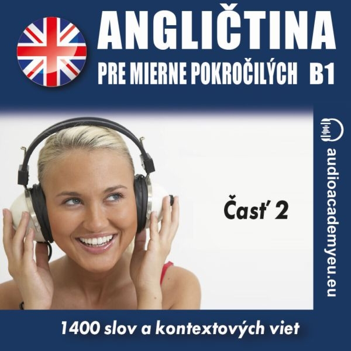 Levně Angličtina pre mierne pokročilých B1 - časť 2 - audioacademyeu - audiokniha