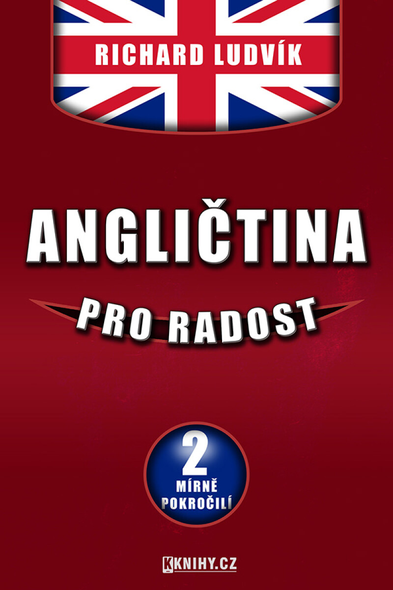 Angličtina pro radost II. - Richard Ludvík