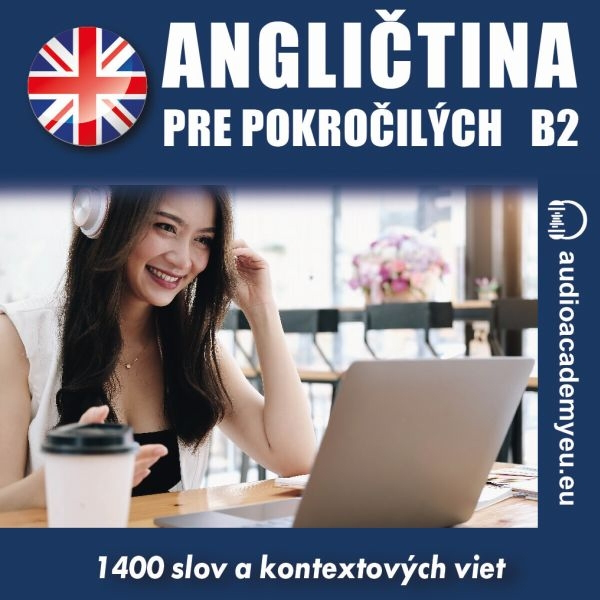 Levně Angličtina – slovná zásoba pre pokročilých B2 - audioacademyeu - audiokniha
