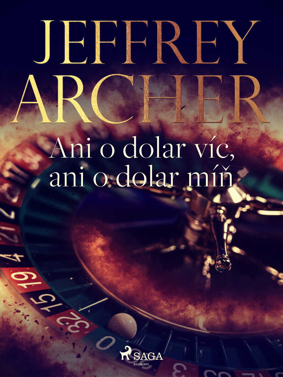 Ani o dolar víc, ani o dolar míň - Jeffrey Archer
