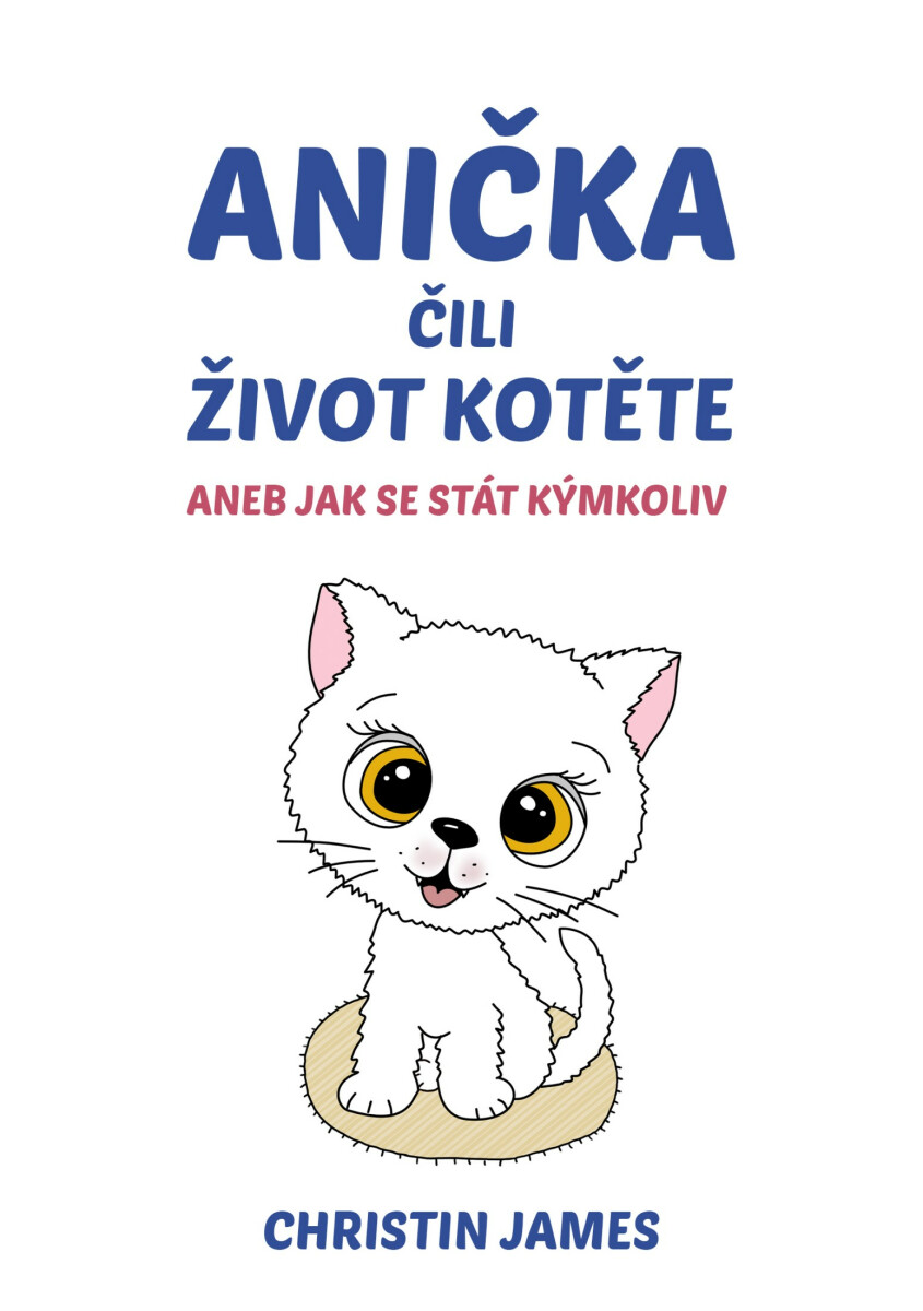 Anička čili život kotěte - Christin James