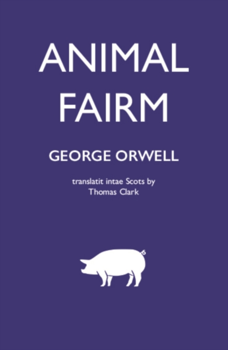 Kniha Animal Fairm [Animal Farm in Scots]