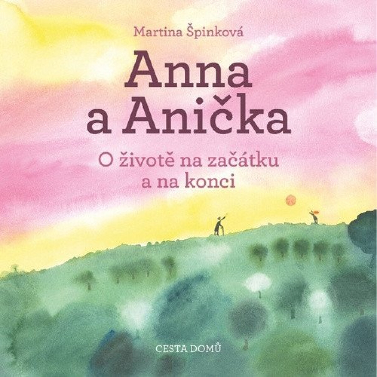 Kniha Anna a Anička - O životě na začátku a na konci, 4. vydání