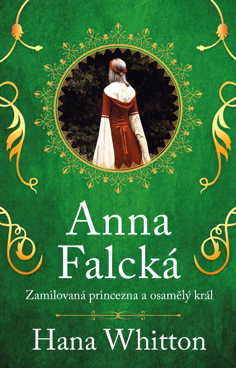 Anna Falcká - Zamilovaná princezna... - Hana Whitton