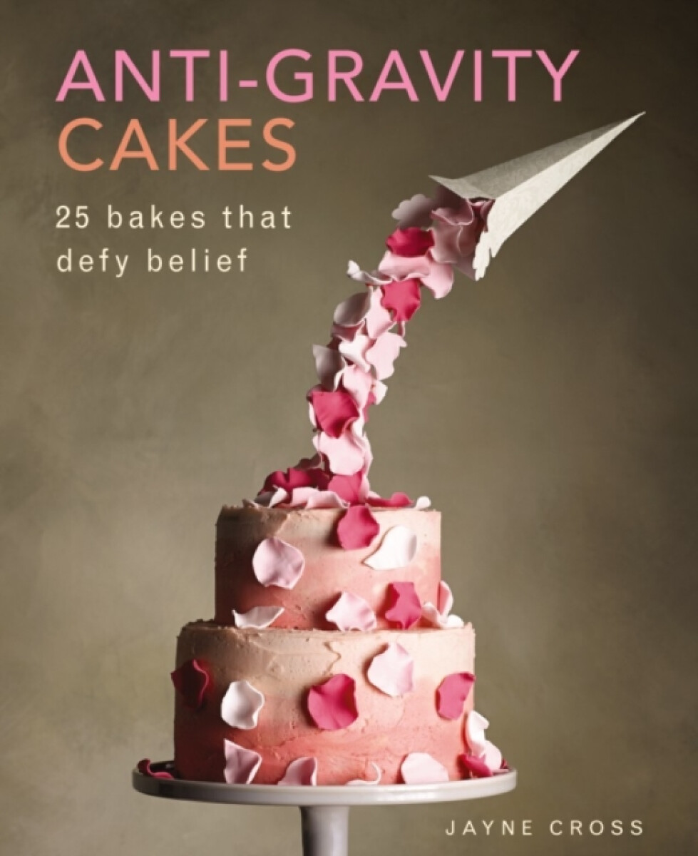 Kniha Anti Gravity Cakes