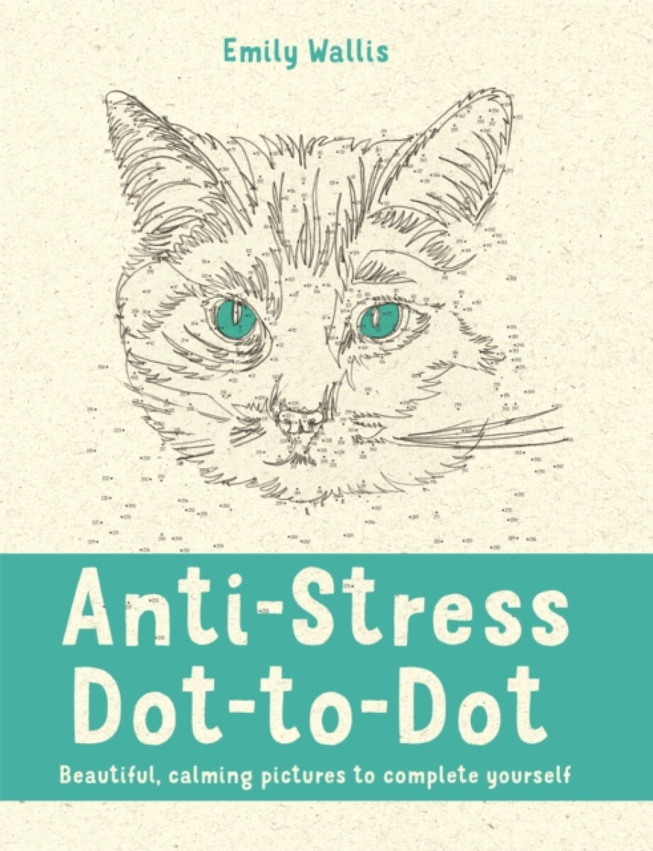 Anti-Stress Dot-to-Dot, Beautiful, Calming Pictures to Complete Yourself Pan Macmillan