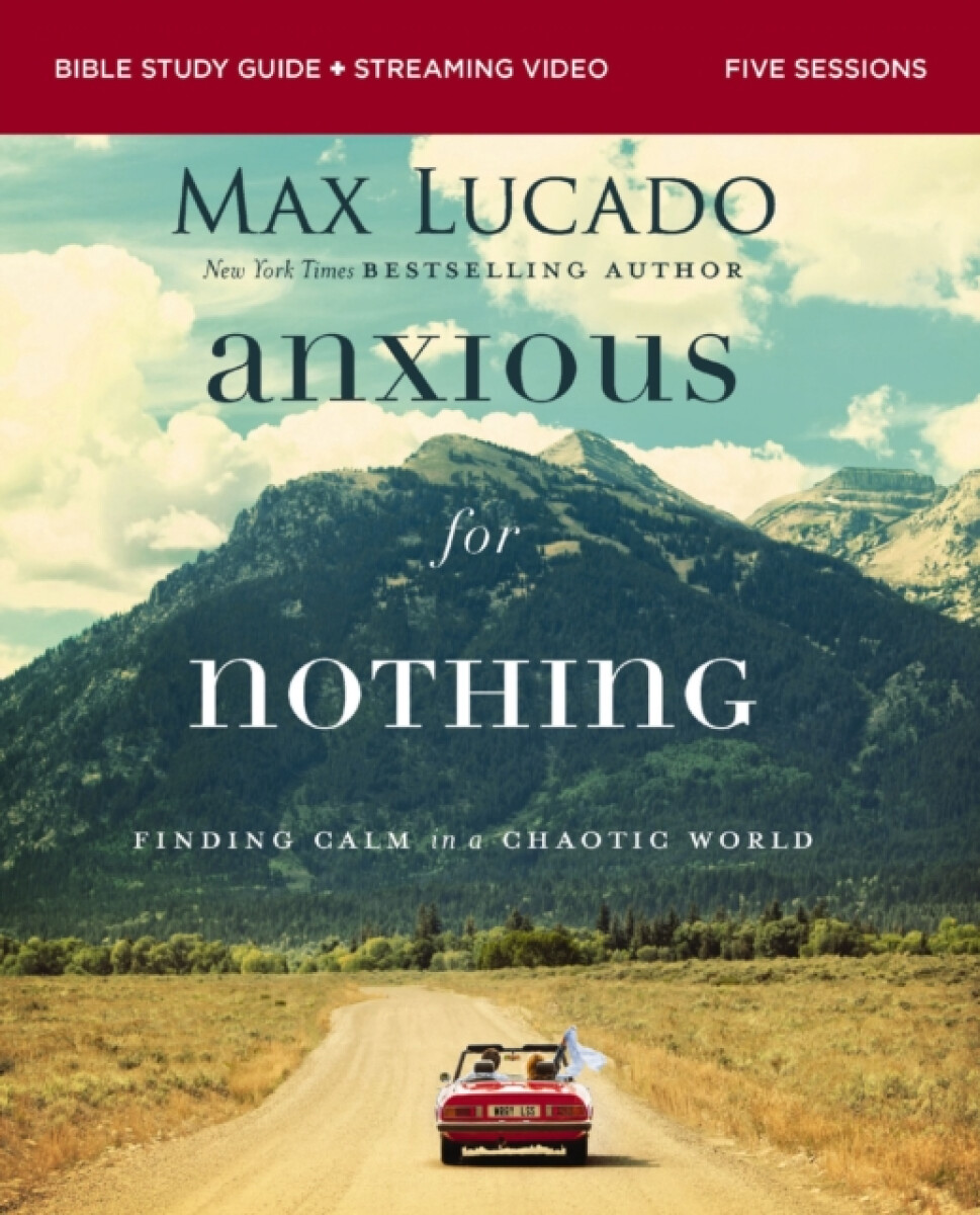 Kniha Anxious for Nothing Bible Study Guide plus Streaming Video, Updated Edition
