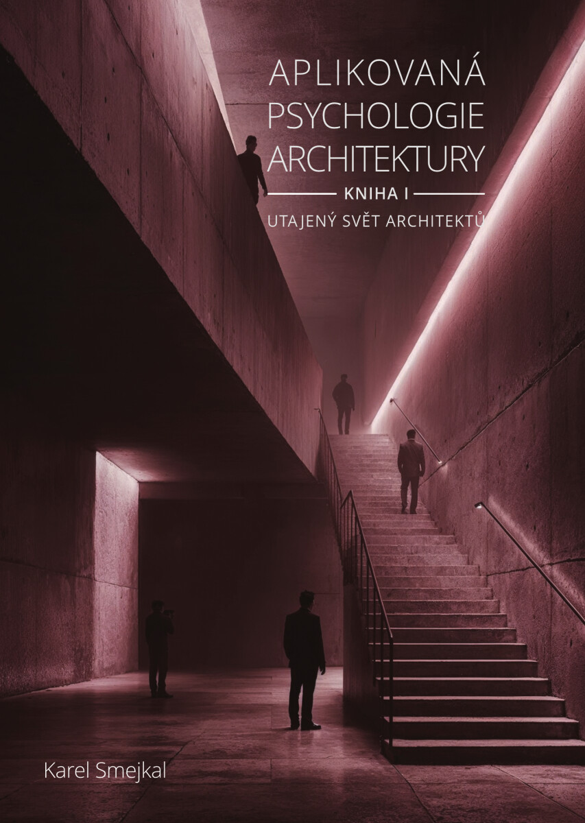 Levně Aplikovaná psychologie architektury - Kniha I. - Karel Smejkal