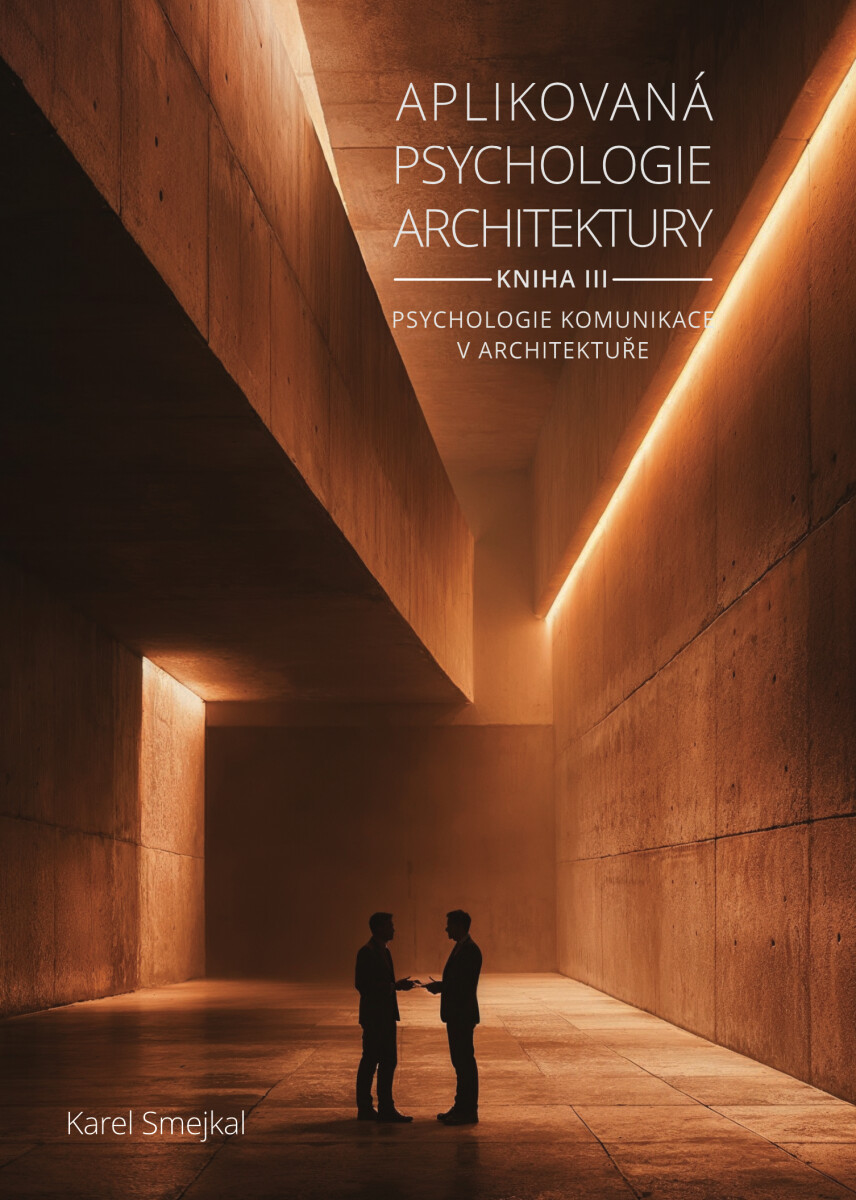 Aplikovaná psychologie architektury - Kniha III. - Karel Smejkal