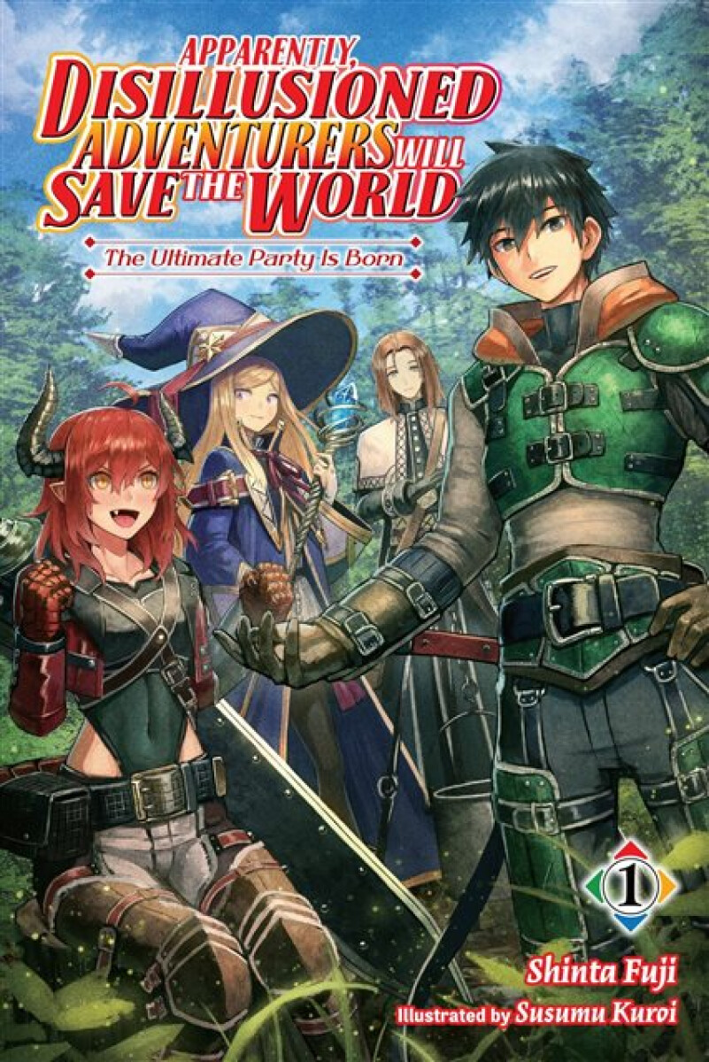 Kniha Apparently, Disillusioned Adventurers Will Save the World, Vol. 1 (light novel)